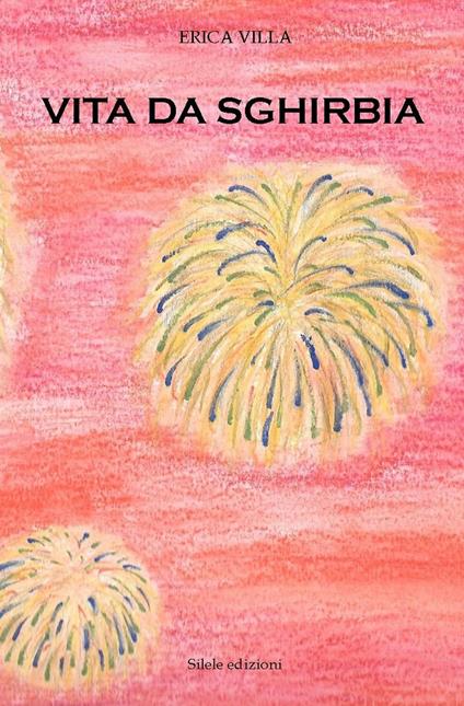 Vita di Sghirbia - Erica Villa - copertina