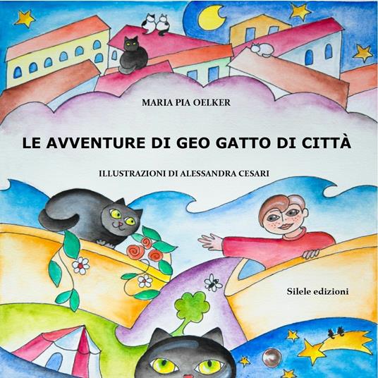 Le avventure di Geo gatto di città. Ediz. illustrata - Maria Pia Oelker - copertina