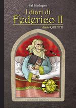 I diari di Federico II. Diario. Ediz. critica. Vol. 5: E divenne l'Anticristo