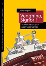 Venghino, signori! Storia dei teatri di Puglia e analisi del patrimonio pubblicitario (1840-1940). Nuova ediz.