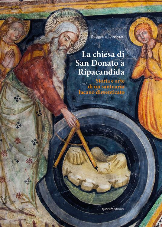 La chiesa di San Donato a Ripacandida. Storia e arte di un santuario lucano dimenticato - Ruggiero Doronzo - copertina