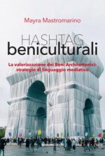 Hashtag beniculturali. La valorizzazione dei beni architettonici: strategie di linguaggio mediatico