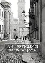 Attilio Bertolucci fra cinema e poesia