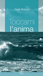 Toccami l'anima