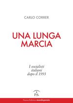 Una lunga marcia. I socialisti italiani dopo il 1993
