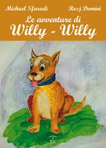 Le avventure di Willy - Willy. Ediz. illustrata