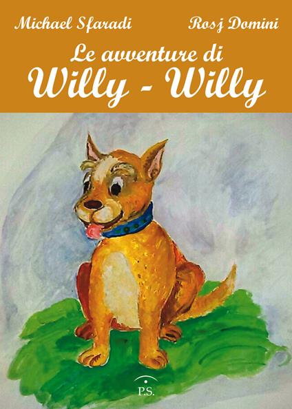 Le avventure di Willy - Willy. Ediz. illustrata - Michael Sfaradi - copertina