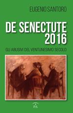 De senectute 2016. Gli abusivi del Ventunesimo secolo