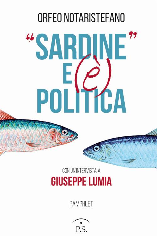 «Sardine» e (è) politica - Orfeo Notaristefano - copertina