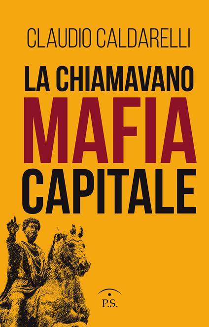 La chiamavano mafia capitale - Claudio Caldarelli - copertina