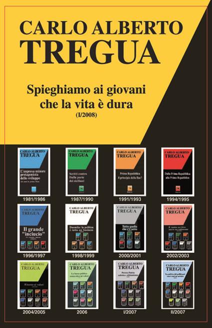 Spieghiamo ai giovani che la vita è dura - Carlo Alberto Tregua - copertina