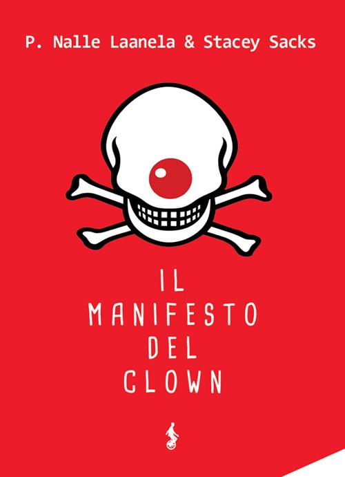Il manifesto del clown - P. Nalle Laanela,Stacey Sacks - copertina