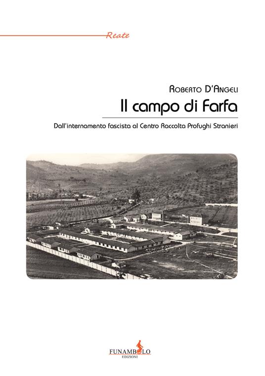 Il campo di Farfa. Dall'internamento fascista al Centro Raccolta Profughi Stranieri - Roberto D'Angeli - copertina
