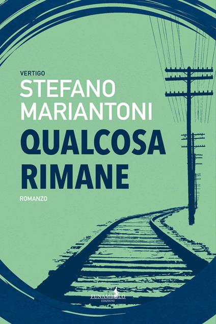 Qualcosa rimane. Ediz. integrale - Stefano Mariantoni - copertina
