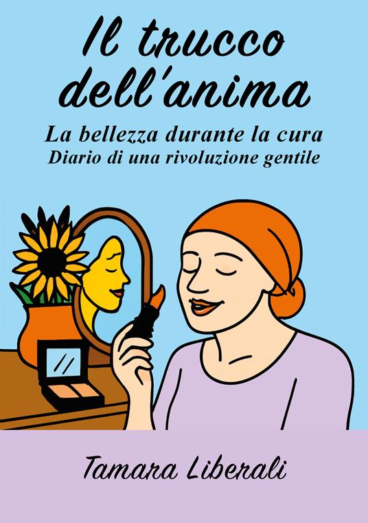 Il trucco dell'anima - Tamara Liberali - copertina
