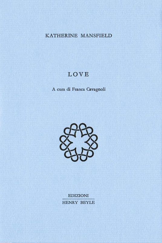 Love. Ediz. italiana - Katherine Mansfield - copertina