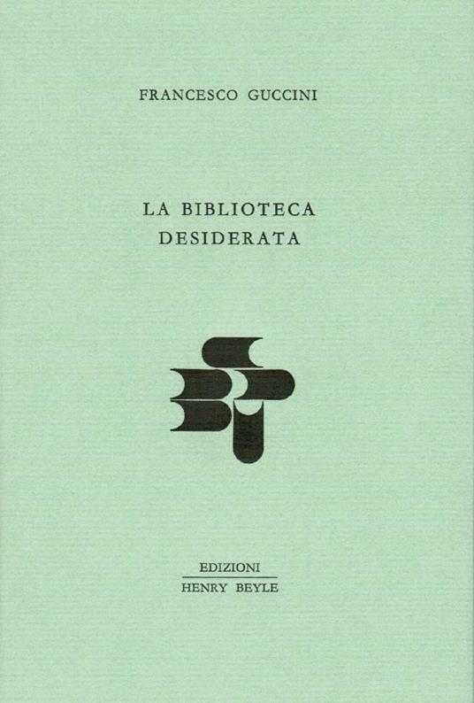La biblioteca desiderata - Francesco Guccini - copertina