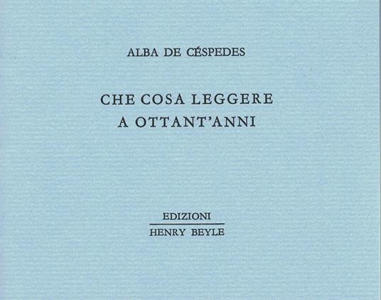 Che cosa leggere a ottant'anni - Alba De Céspedes - copertina