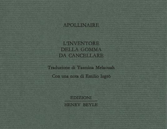 L'inventore della gomma da cancellare. Ediz. limitata - Guillaume Apollinaire - copertina