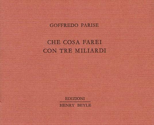 Che cosa farei con tre miliardi - Goffredo Parise - copertina