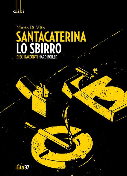 Santacaterina lo sbirro. Dieci racconti hard boiled - Mario Di Vito - copertina