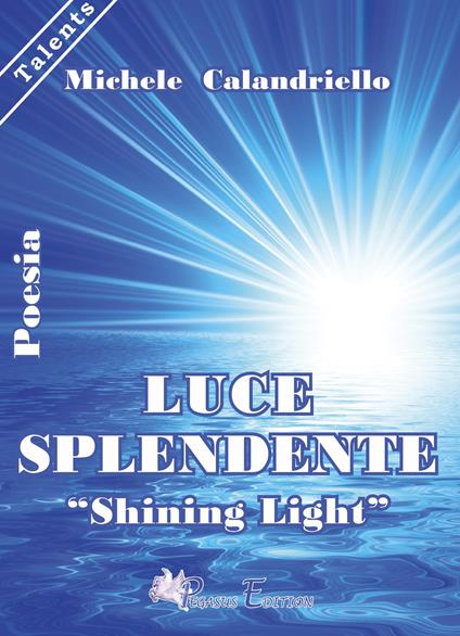 Luce splendente-«Shining Light» - Michele Calandriello - copertina