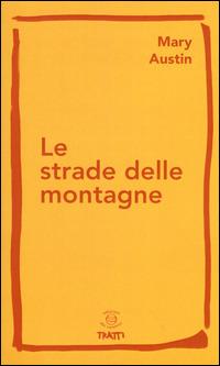 Le strade delle montagne - Mary Austin - copertina