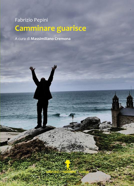 Camminare guarisce - Fabrizio Pepini,Massimiliano Cremona - ebook