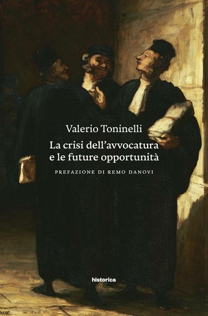 La crisi dell'avvocatura e le future opportunità - Valerio Toninelli - copertina