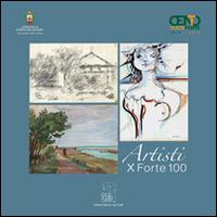 Artisti x forte 100. Ediz. illustrata - copertina
