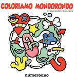 Coloriamo Mondorondo. Ediz. illustrata