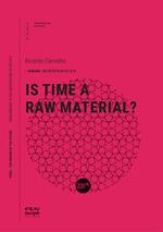 Is time a raw material?