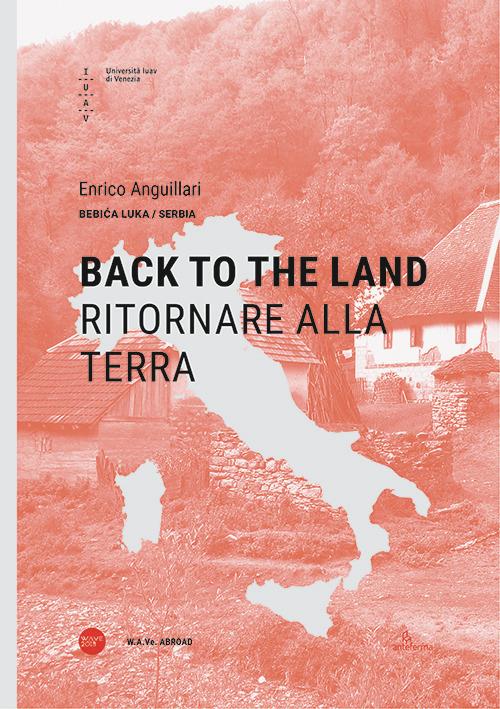 Back to the land-Ritornare alla terra. Ediz. bilingue - Enrico Anguillari - copertina