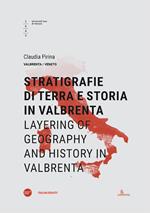 Stratigrafie di terra e storia in Valbrenta-Layering of geography and history in Valbrenta. Ediz. bilingue