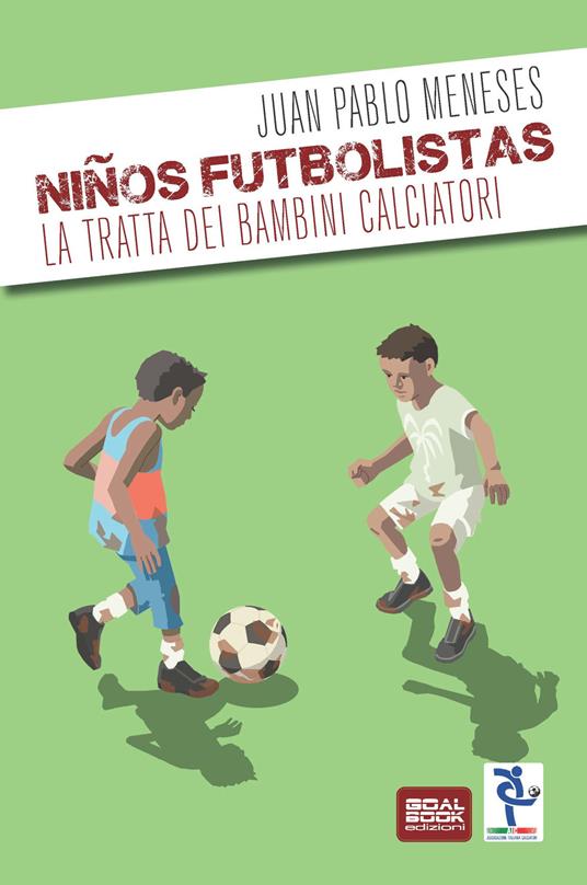 Ninos Futbolistas. La tratta dei bambini calciatori - Juan P. Meneses - copertina