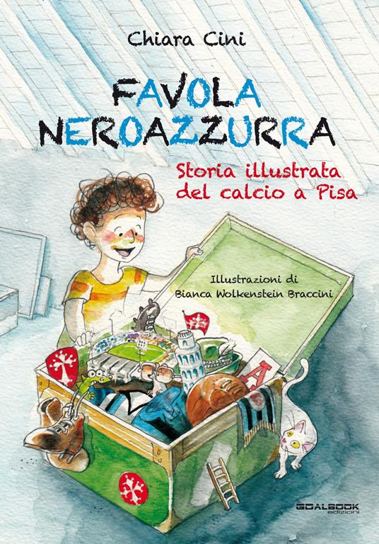 Favola neroazzurra. Storia illustrata del calcio a Pisa - Chiara Cini - copertina