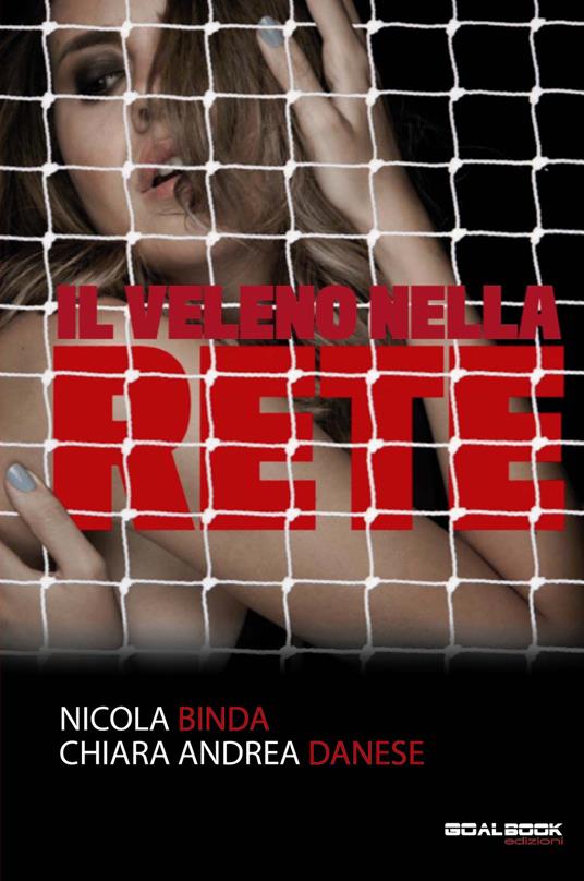 Il veleno nella rete - Nicola Binda,Chiara Danese - copertina