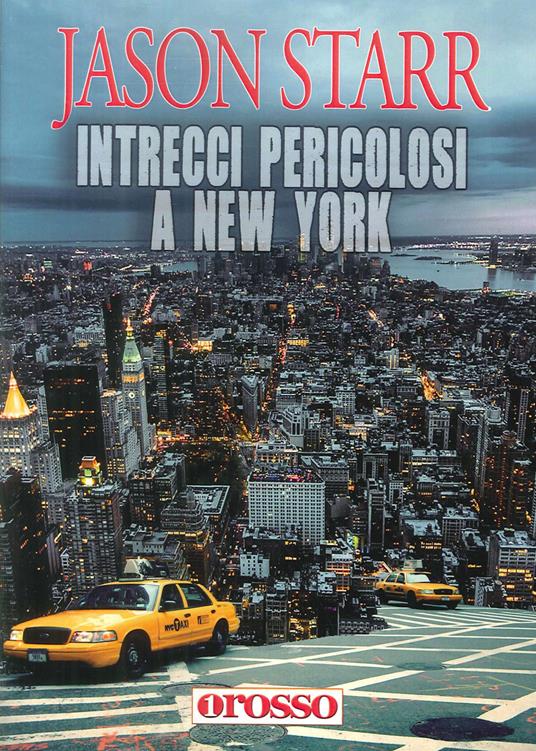 Intrecci pericolosi a New York - Jason Starr - copertina