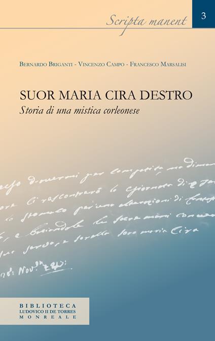 Suor Maria Cira Destro. Storia di una mistica corleonese - Bernardo Briganti,Vincenzo Campo,Francesco Marsalisi - copertina