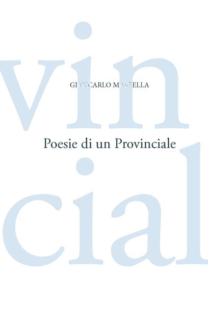 Poesie di un provinciale - Giancarlo Mastella - copertina