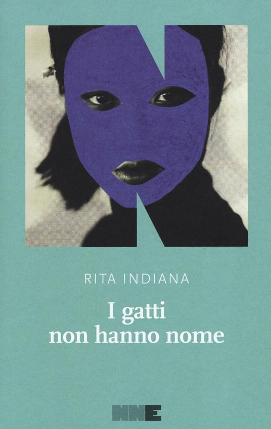 I gatti non hanno nome - Rita Indiana - copertina