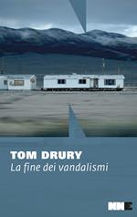 La fine dei vandalismi.Trilogia di Grouse County. Vol. 1