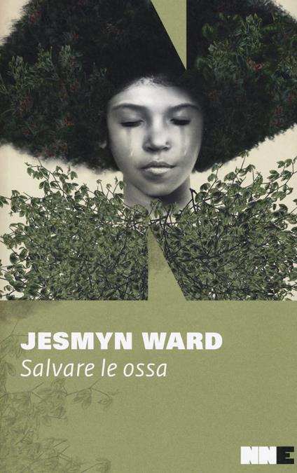 Salvare le ossa. Trilogia di Bois Sauvage. Vol. 1 - Jesmyn Ward - copertina
