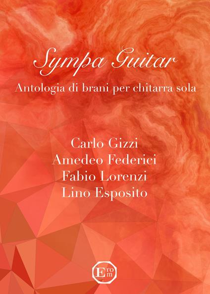 Sympa Guitar. Antologia di brani per chitarra sola. Partitura - Carlo Gizzi,Amedeo Federici,Fabio Lorenzi - copertina