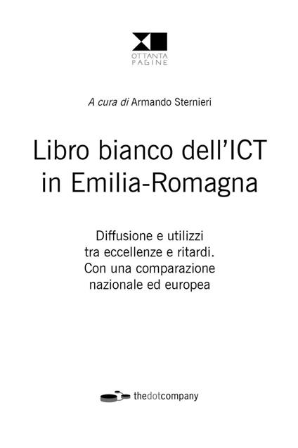 Libro bianco dell'ICT in Emilia-Romagna. Diffusione e utilizzi tra eccellenze e ritardi. Con una comparazione nazionale ed europea - copertina