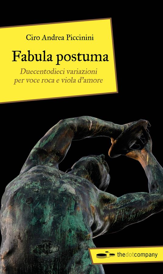 Fabula postuma. Duecentodieci variazioni per voce roca e viola d'amore - Ciro Andrea Piccinini - copertina