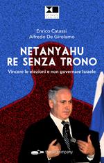 Netanyahu re senza trono. Vincere le elezioni e non governare Israele