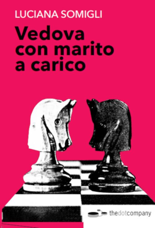 Vedova con marito a carico - Luciana Somigli - copertina