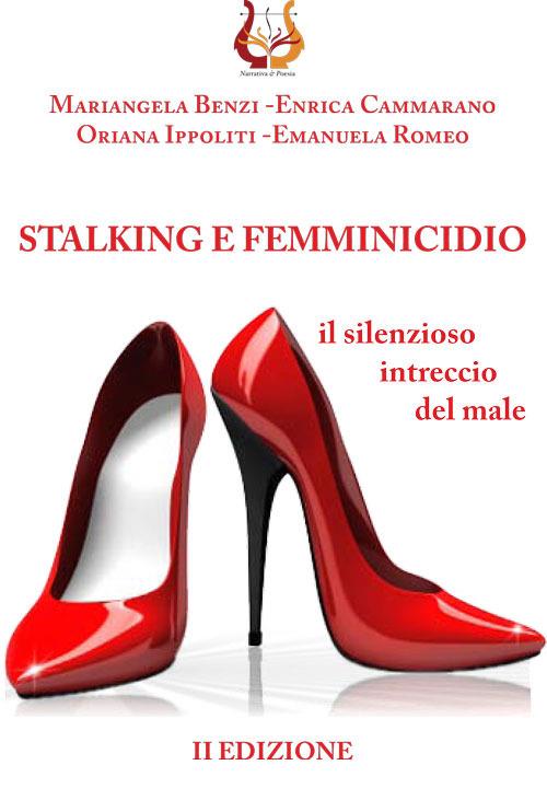 Stalking e femminicidio. Il silenzioso intreccio del male - copertina