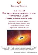 I rischi psicosociali. Dal mobbing al disagio allo stress correlati al lavoro. Capire per tutelarsi nel lavoro che cambia